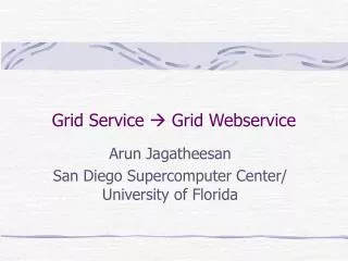 Grid Service ? Grid Webservice