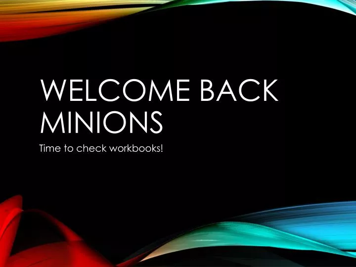 welcome back minions