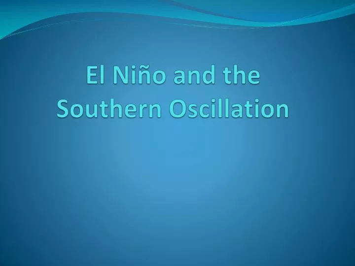 el ni o and the southern oscillation