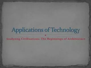 Applications of Technology