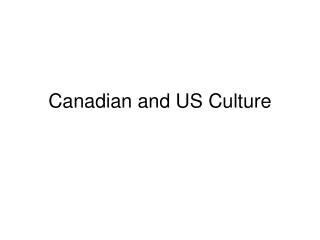 Canadian and US Culture