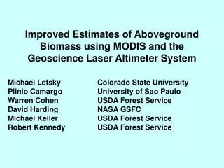 Improved Estimates of Aboveground Biomass using MODIS and the Geoscience Laser Altimeter System