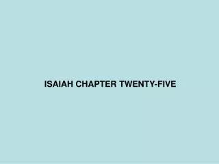 ISAIAH CHAPTER TWENTY-FIVE