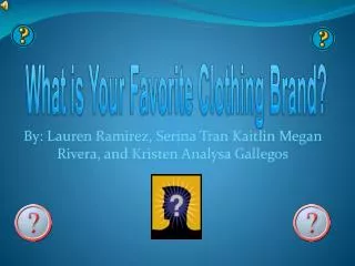 By: Lauren Ramirez, Serina Tran Kaitlin Megan Rivera, and Kristen Analysa Gallegos