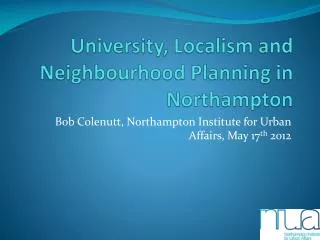University, Localism and Neighbourhood Planning in Northampton