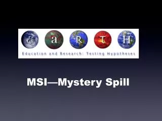 MSI—Mystery Spill
