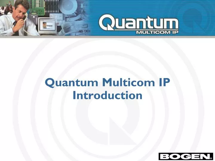 quantum multicom ip introduction