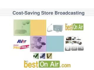 Cost-Saving Store Broadcasting