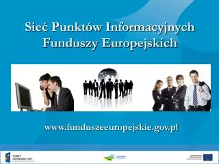 Sieć Punktów Informacyjnych Funduszy Europejskich