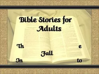 Bible Stories for Adults The Fall Into Sin Genesis 3 - 4