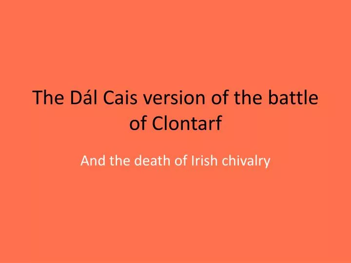 the d l cais version of the battle of clontarf