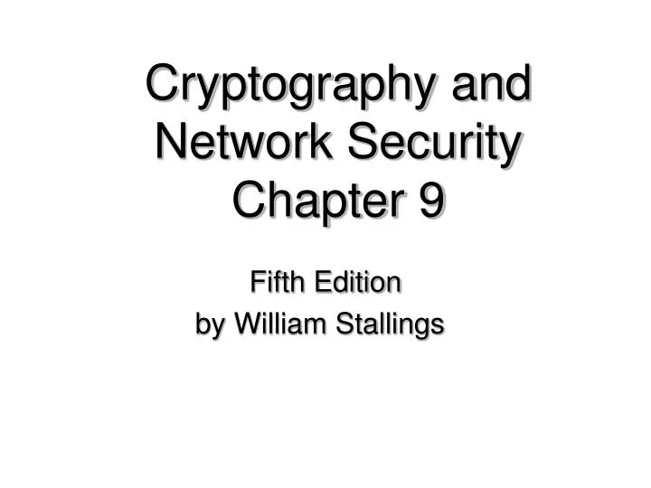 cryptography and network security chapter 9