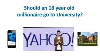 Should an 18 year old millionaire go to University?