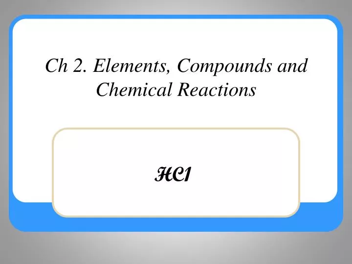 ch 2 elements compounds and chemical reactions