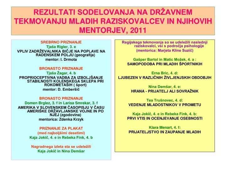 rezultati sodelovanja na dr avnem tekmovanju mladih raziskovalcev in njihovih mentorjev 2011