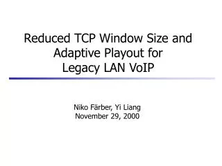 Reduced TCP Window Size and Adaptive Playout for Legacy LAN VoIP