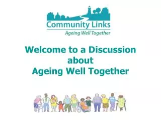 Welcome to a Discussion about Ageing Well Together