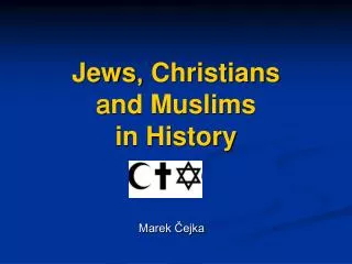 Jews , Christians a nd Muslims in History