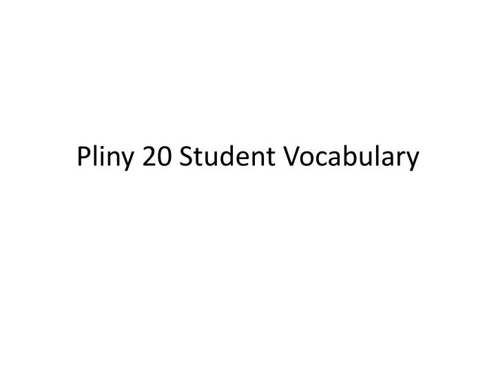 pliny 20 student vocabulary