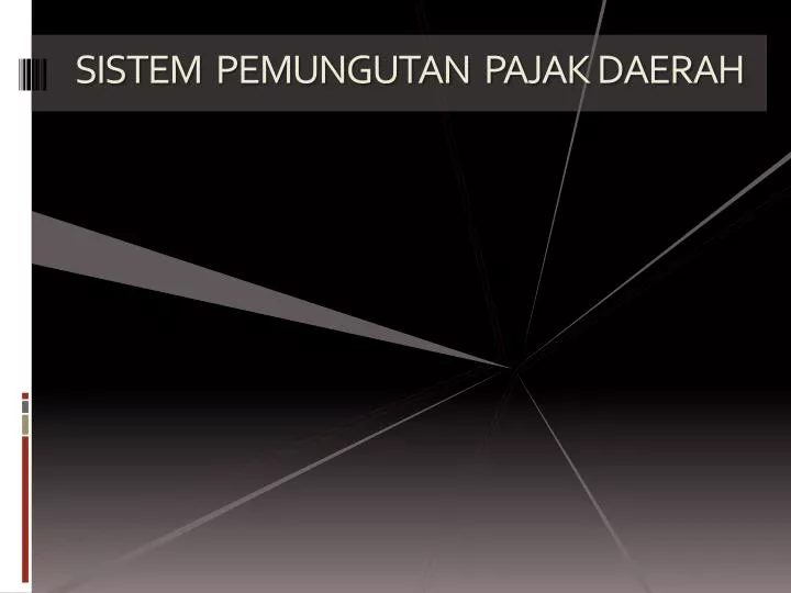 sistem pemungutan pajak daerah