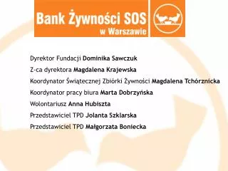Dyrektor Fundacji Dominika Sawczuk Z-ca dyrektora Magdalena Krajewska