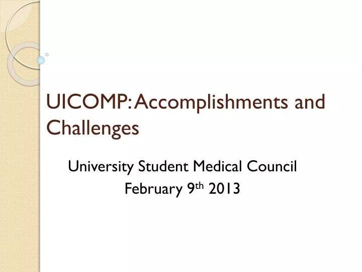 uicomp accomplishments and challenges