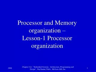 Processor and Memory organization – Lesson-1 Processor organization