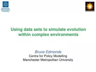 Using data sets to simulate evolution within complex environments