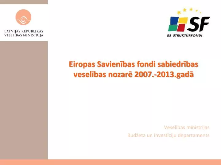eiropas savien bas fondi sabiedr bas vesel bas nozar 2007 2013 gad