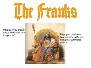 What can you predict about the Franks from this picture?