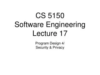 CS 5150 Software Engineering Lecture 17