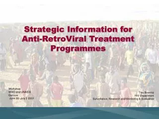 Strategic Information for Anti-RetroViral Treatment Programmes