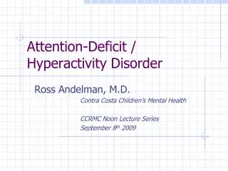 Attention-Deficit / Hyperactivity Disorder
