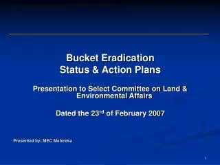 Bucket Eradication Status &amp; Action Plans