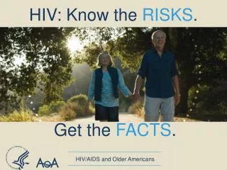 HIV: Know the RISKS .