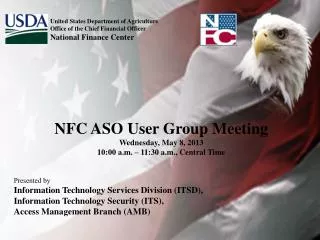 NFC ASO User Group Meeting Wednesday, May 8, 2013 10:00 a.m. – 11:30 a.m., Central Time