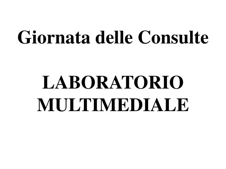 giornata delle consulte laboratorio multimediale