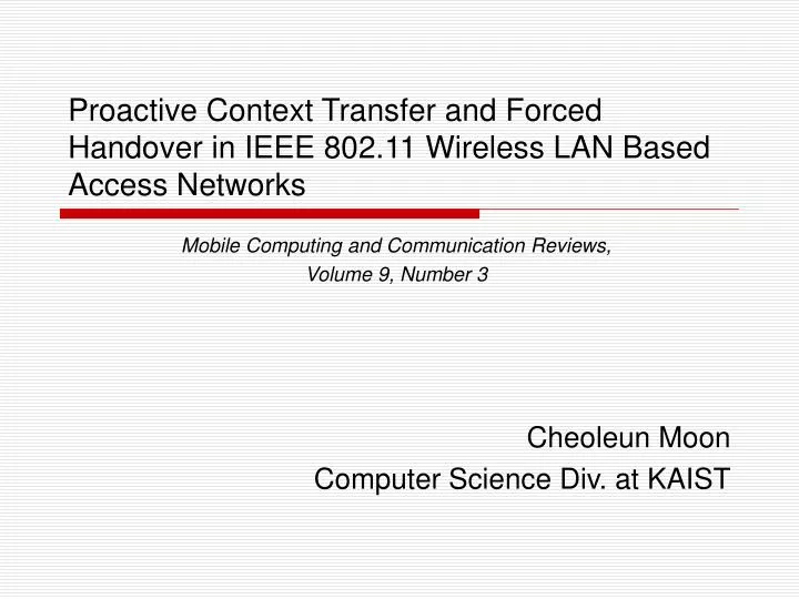 proactive context transfer and forced handover in ieee 802 11 wireless lan based access networks