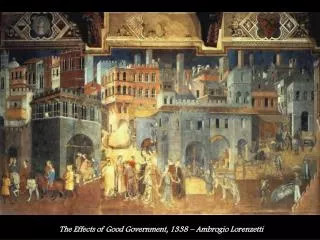 The Effects of Good Government, 1338 – Ambrogio Lorenzetti