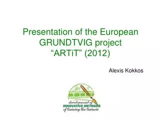 Presentation of the European GRUNDTVIG project “ARTiT” (2012)