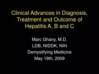 Clinical Advances in Diagnosis, Treatment and Outcome of Hepatitis A, B and C