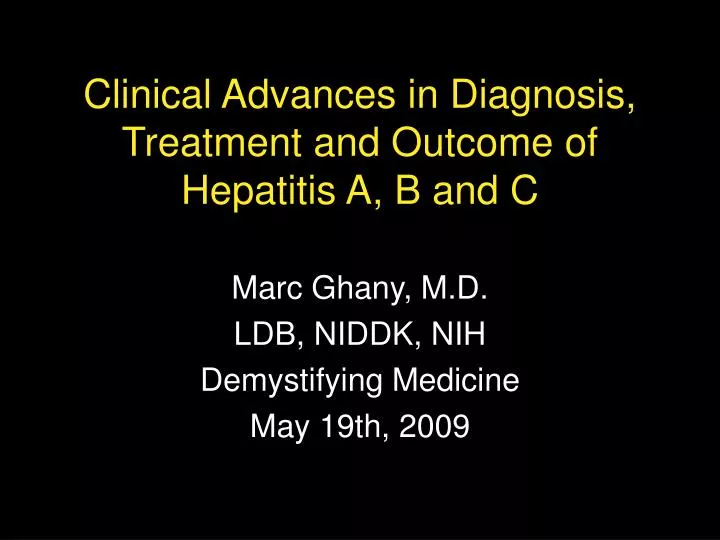clinical advances in diagnosis treatment and outcome of hepatitis a b and c