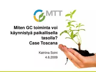 Miten GC toiminta voi käynnistyä paikallisella tasolla? Case Toscana