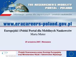 Europejski i Polski Portal dla Mobilnych Naukowców Marta Muter 25 września 2007, Warszawa