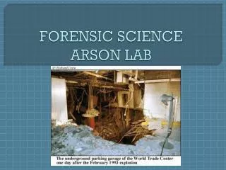 FORENSIC SCIENCE ARSON LAB