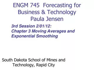 ENGM 745 Forecasting for Business &amp; Technology Paula Jensen