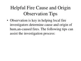 Helpful Fire Cause and Origin Observation Tips