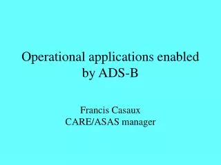 Operational applications enabled by ADS-B