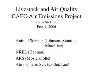 Livestock and Air Quality CAFO Air Emissions Project CSU-ARDEC Feb. 9, 2006