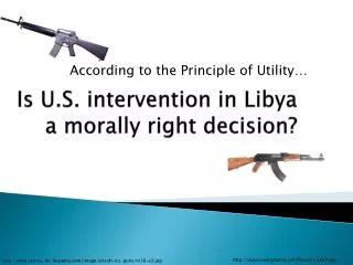 Is U.S. intervention in Libya a morally right decision?
